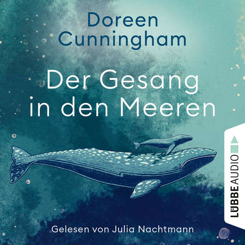 Hoerbuch Der Gesang in den Meeren - Doreen Cunningham - Julia Nachtmann