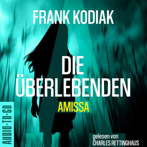 Hoerbuch Amissa. Die Überlebenden - Kantzius, Band 3 - Frank Kodiak - Charles Rettinghaus