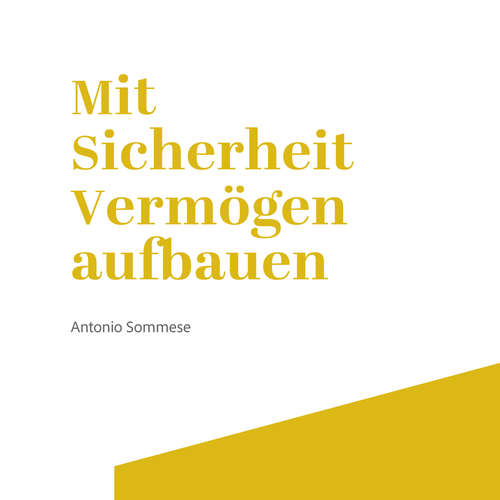 Hoerbuch Mit Sicherheit Vermögen aufbauen - Antonio Sommese - Michael Hassinger