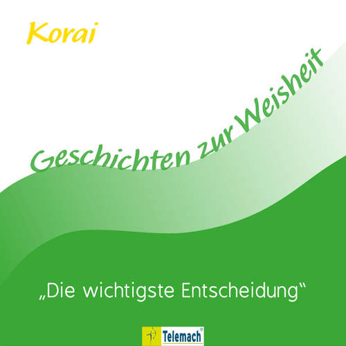 Hoerbuch Die wichtigste Entscheidung - Korai Peter Stemmann - Wolfgang Borges