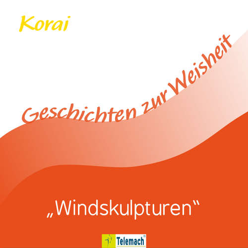 Hoerbuch Windskulpturen - Korai Peter Stemmann - Wolfgang Borges