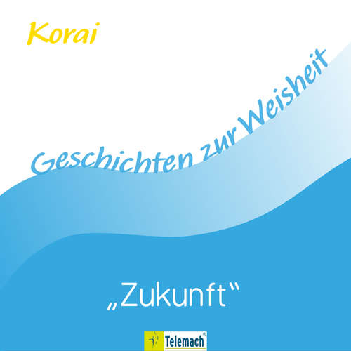 Hoerbuch Zukunft - Korai Peter Stemmann - Wolfgang Borges