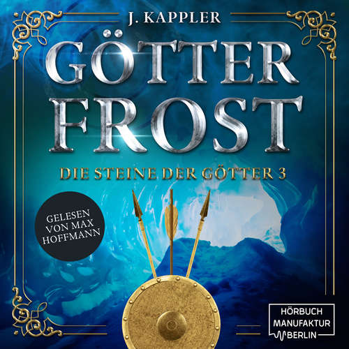 Hoerbuch Götterfrost - Die Steine der Götter, Band 3 - Julian Kappler - Max Hoffmann