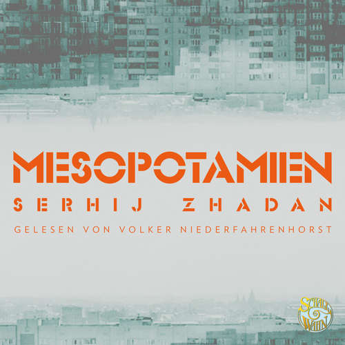 Hoerbuch Mesopotamien - Serhij Zhadan - Volker Niederfahrenhorst