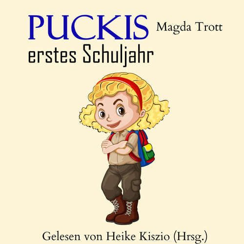 Hoerbuch Puckis erstes Schuljahr - Magda Trott - Heike Kiszio