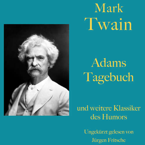 Hoerbuch Mark Twain: Adams Tagebuch - und weitere Klassiker des Humors - Mark Twain - Jürgen Fritsche