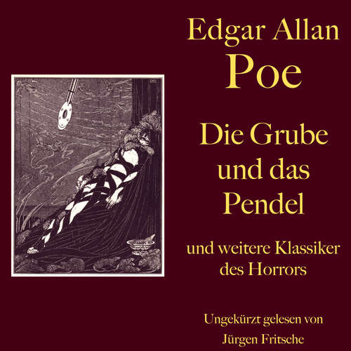 Hoerbuch Edgar Allan Poe: Die Grube und das Pendel - und weitere Klassiker des Horrors - Edgar Allan Poe - Jürgen Fritsche