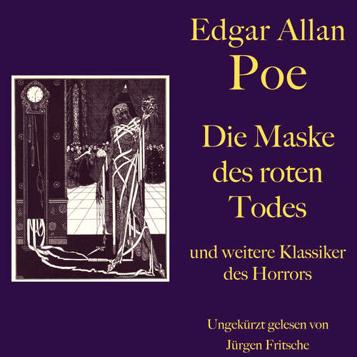 Hoerbuch Edgar Allan Poe: Die Maske des roten Todes - und weitere Klassiker des Horrors - Edgar Allan Poe - Jürgen Fritsche