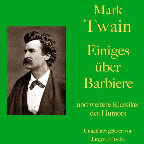 Hoerbuch Mark Twain: Einiges über Barbiere - und weitere Klassiker des Humors - Mark Twain - Jürgen Fritsche