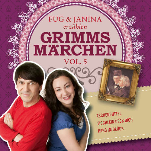 Hoerbuch Fug und Janina lesen Grimms Märchen, Vol. 5 - Gebrüder Grimm - Fug und Janina Hoerbuch Fug und Janina lesen Grimms Märchen, Vol. 5 - Gebrüder Grimm - Fug und Janina