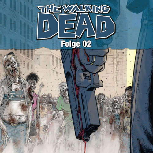 Hoerbuch The Walking Dead, Folge 02 - Robert Kirkman - Tobias Kluckert