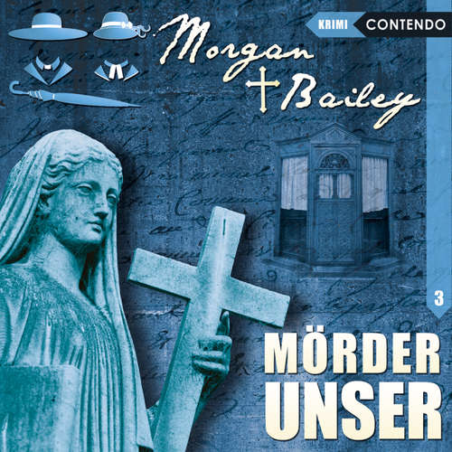 Hoerbuch Morgan & Bailey, Folge 3: Mörder unser - Markus Topf - Rita Engelmann Hoerbuch Morgan & Bailey, Folge 3: Mörder unser - Markus Topf - Rita Engelmann