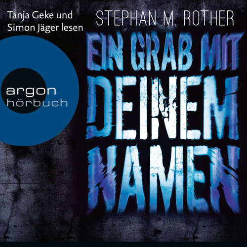 Hoerbuch Ein Grab mit deinem Namen - Stephan M. Rother - Tanja Geke