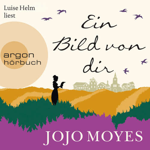 Hoerbuch Ein Bild von dir - Jojo Moyes - Luise Helm Hoerbuch Ein Bild von dir - Jojo Moyes - Luise Helm