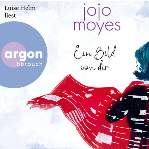 Hoerbuch Ein Bild von dir - Jojo Moyes - Luise Helm