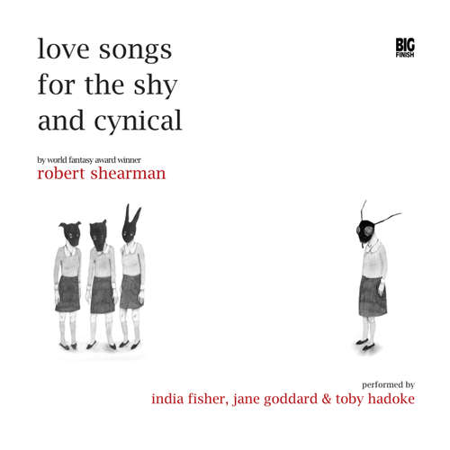 Audiobook Love Songs for the Shy and Cynical - Robert Shearman - India Fisher Audiobook Love Songs for the Shy and Cynical - Robert Shearman - India Fisher