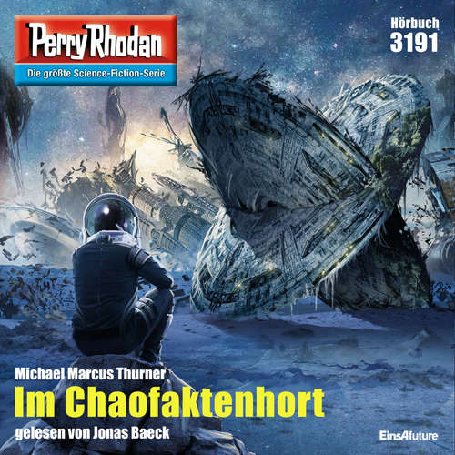 Hoerbuch Perry Rhodan 3191: Im Chaofaktenhort - Michael Marcus Thurner - Jonas Baeck