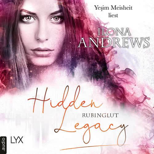 Hoerbuch Rubinglut - Hidden Legacy - Nevada-Baylor-Serie, Teil 6 - Ilona Andrews - Yeşim Meisheit