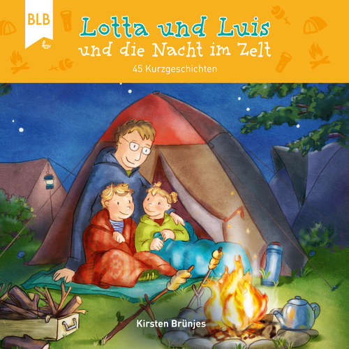 Hoerbuch Lotta und Luis und die Nacht im Zelt - Kirsten Brünjes - Philipp Schepmann