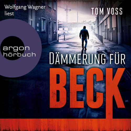 Hoerbuch Dämmerung für Beck - Nick Beck ermittelt, Band 3 - Tom Voss - Wolfgang Wagner