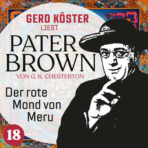Hoerbuch Der rote Mond von Meru - Gerd Köster liest Pater Brown, Band 18 - Gilbert Keith Chesterton - Gerd Köster