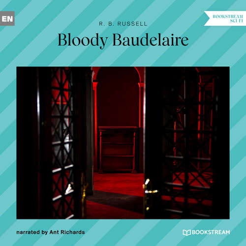 Audiobook Bloody Baudelaire - R. B. Russell - Ant Richards