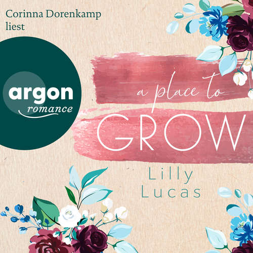 Hoerbuch A Place to Grow - Cherry Hill, Band 2 - Lilly Lucas - Corinna Dorenkamp