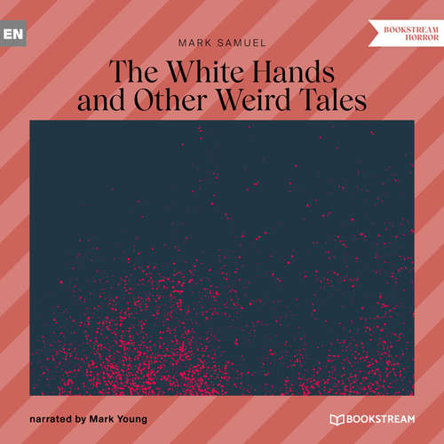 Audiobook The White Hands and Other Weird Tales - Mark Samuel - Mark Young