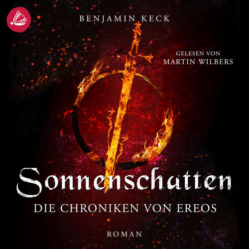 Hoerbuch Sonnenschatten: Die Chroniken von Ereos (Band 1) - Benjamin Keck - Martin Wilbers