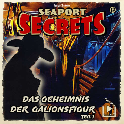 Hoerbuch Seaport Secrets 12 – Das Geheimnis der Galionsfigur Teil 1 - Katja Behnke - Werner Wilkening