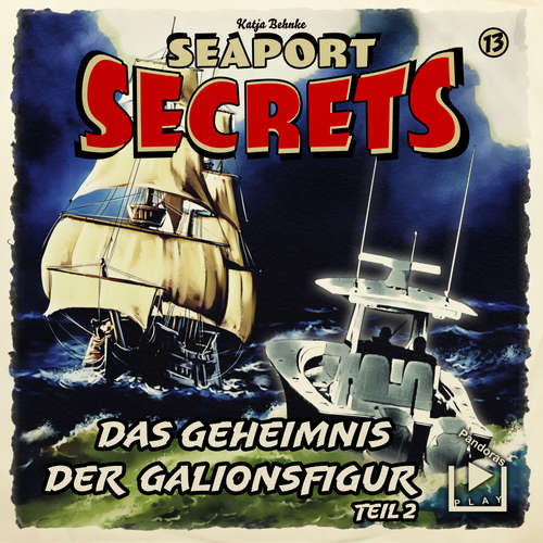 Hoerbuch Seaport Secrets 13 – Das Geheimnis der Galionsfigur Teil 2 - Katja Behnke - Werner Wilkening