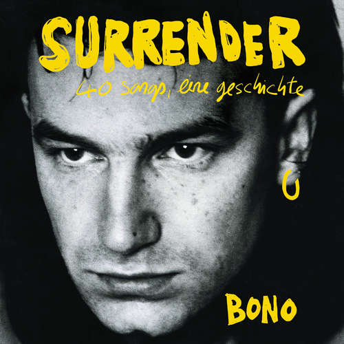 Hoerbuch Surrender - 40 Songs, eine Geschichte - Bono - Mark Bremer