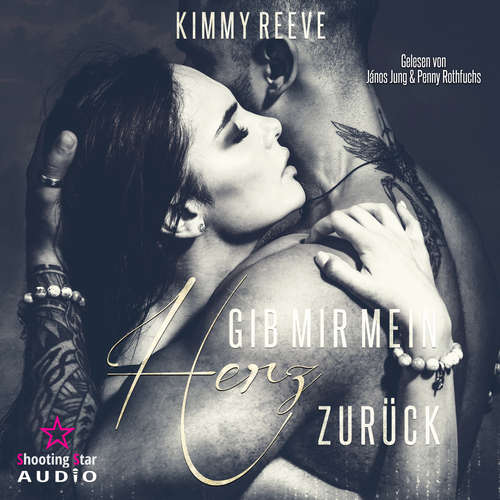 Hoerbuch Gib mir mein Herz zurück - Kimmy Reeve - János Jung