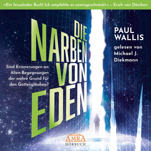 Hoerbuch DIE NARBEN VON EDEN. Empfohlen von Erich von Däniken - Paul Wallis - Michael J. Diekmann
