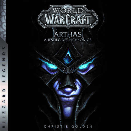 Hoerbuch World of Warcraft: Arthas - Aufstieg des Lichkönigs - Roman zum Game - Christie Golden - Philipp Oehme