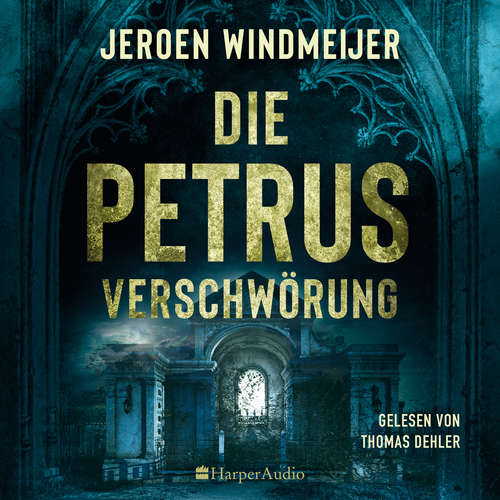 Hoerbuch Die Petrus-Verschwörung (ungekürzt) - Jeroen Windmeijer - Thomas Dehler