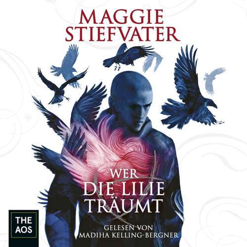 Hoerbuch Wer die Lilie träumt - Maggie Stiefvater - Madiha Kelling-Bergner