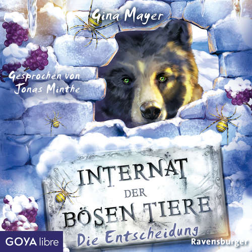 Hoerbuch Internat der bösen Tiere. Die Entscheidung [Band 6 (Ungekürzt)] - Gina Mayer - Jonas Minthe