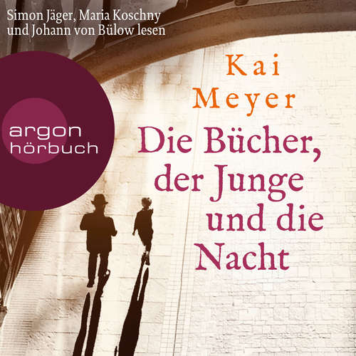 Hoerbuch Die Bücher, der Junge und die Nacht - Kai Meyer - Simon Jäger