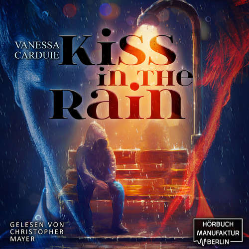 Hoerbuch Kiss in the Rain - Kiss in the Rain - Pechvogel trifft Blutsauger, Band 1 - Vanessa Carduie - Christopher Mayer