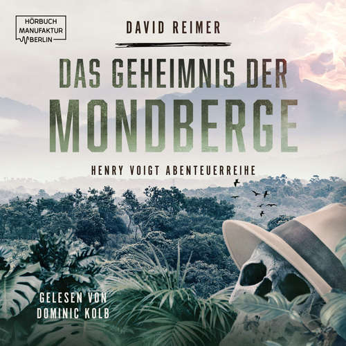Hoerbuch Das Geheimnis der Mondberge - Henry Voigt Abenteuerreihe, Band 2 - David Reimer - Dominic Kolb