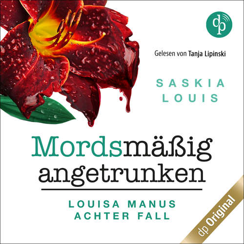 Hoerbuch Mordsmäßig angetrunken - Saskia Louis - Tanja Lipinski