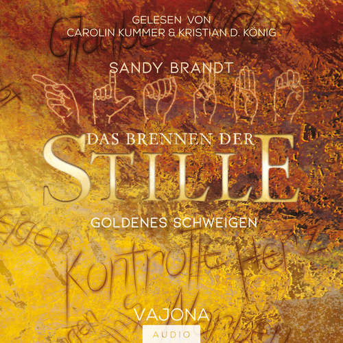 Hoerbuch DAS BRENNEN DER STILLE - Goldenes Schweigen (Band 1) - Sandy Brandt - Carolin Kummer