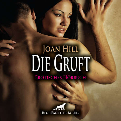 Hoerbuch Die Gruft / Erotik Audio Story / Erotisches Hörbuch - Joan Hill - Maike Luise Fengler