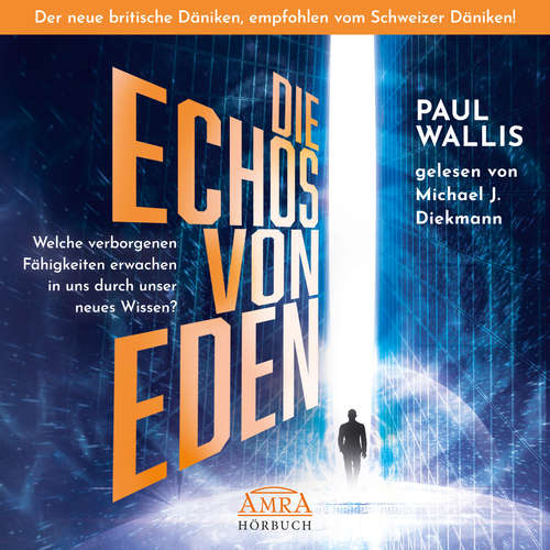 Hoerbuch DIE ECHOS VON EDEN. Empfohlen von Erich von Däniken - Paul Wallis - Michael J. Diekmann