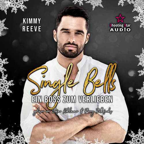 Hoerbuch Ein Boss zum Verlieben - Singel Bells, Band 1 - Kimmy Reeve - Stefan Kohlmann