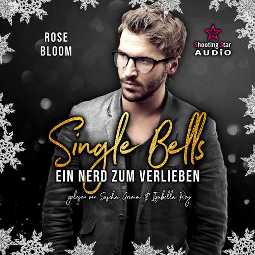 Hoerbuch Ein Nerd zum Verlieben - Singel Bells, Band 3 - Rose Bloom - Sascha Grimm