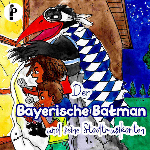Hoerbuch Der Bayerische Batman und seine Stadtmusikanten - Christoph Fromm - Christoph Fromm