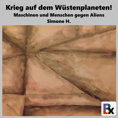 Hoerbuch Krieg auf dem Wüstenplaneten! - Simone H. - Simone Homberg (Simone H.)