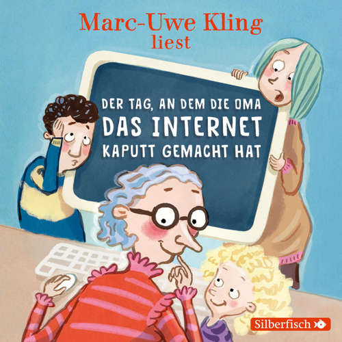 Hoerbuch Der Tag, an dem die Oma das Internet kaputt gemacht hat - Marc-Uwe Kling - Marc-Uwe Kling